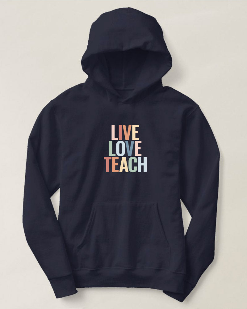 Hoodie Live Love Teach