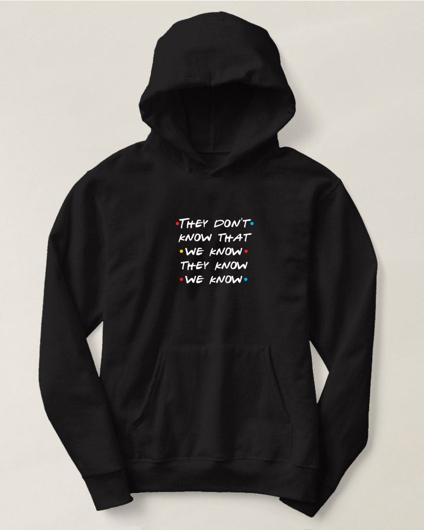 Hoodie They don't know